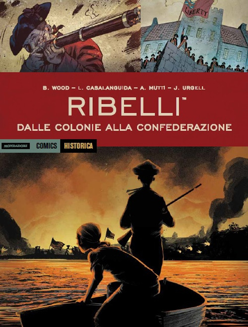 Ribelli. Dalle colonie alla confederazione