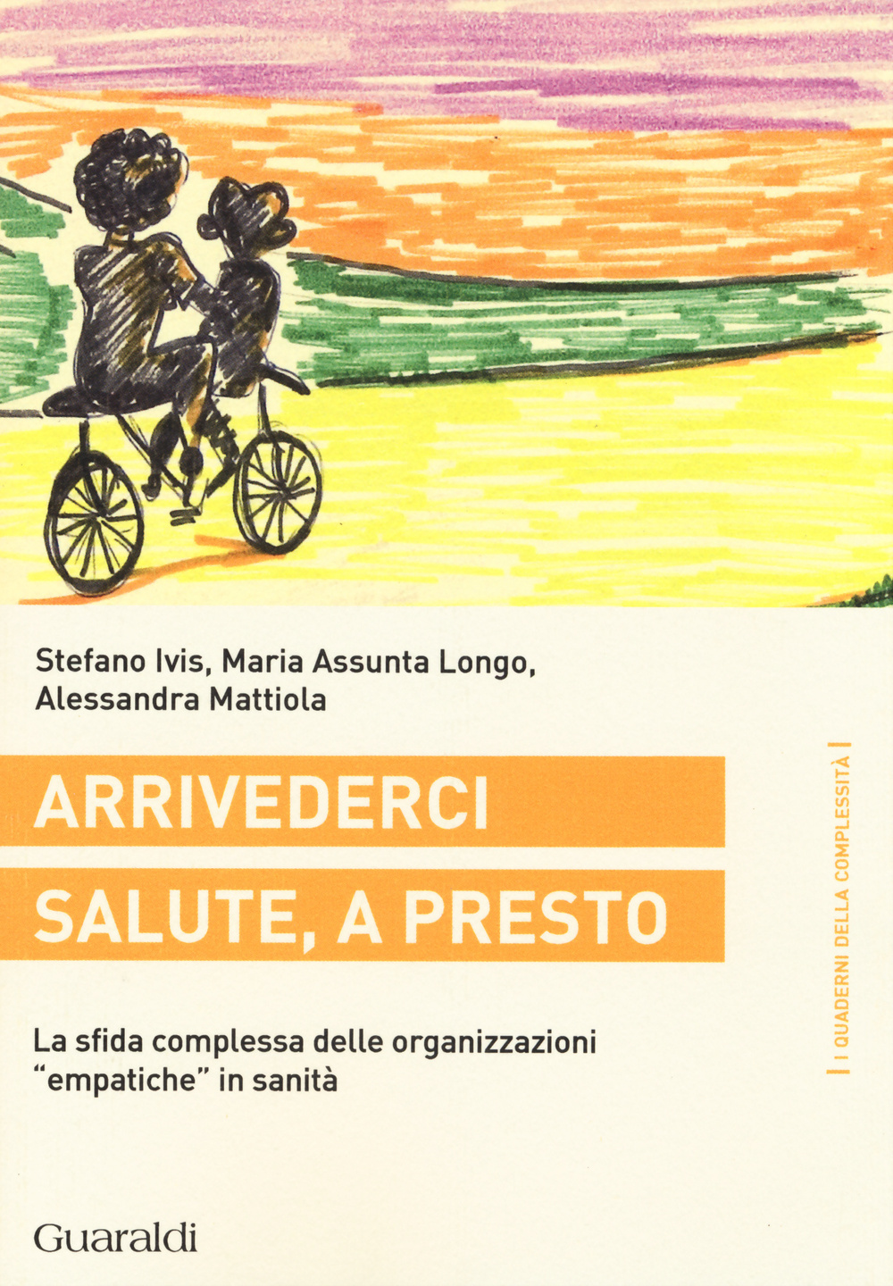 Arrivederci salute, a presto. La sfida complessa delle organizzazioni «empatiche» in sanità