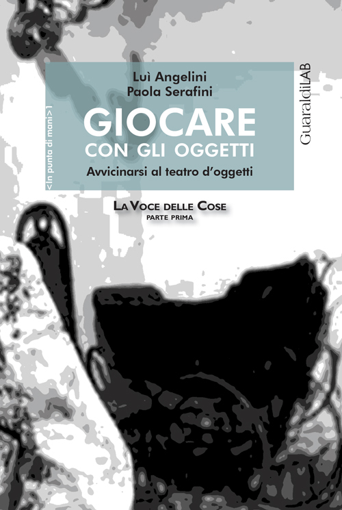 Giocare con gli oggetti. Avvicinarsi al teatro d'oggetti