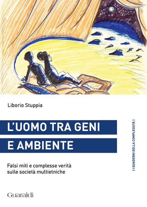 L'uomo tra geni e ambiente. Falsi miti e complesse verità sulle società multietniche