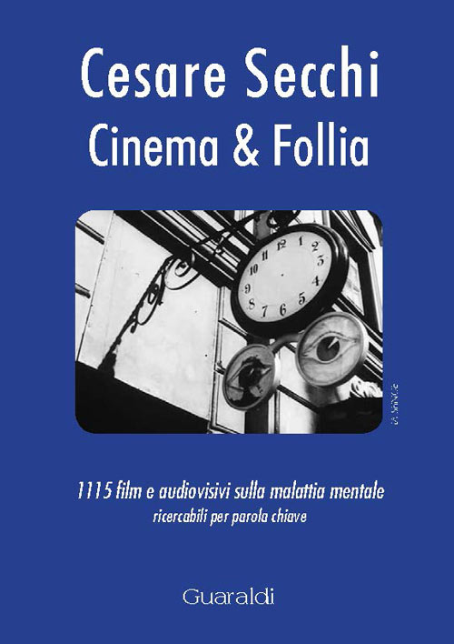 Cinema & follia. 1115 film e audiovisivi sulla malattia mentale ricercabili per parola chiave