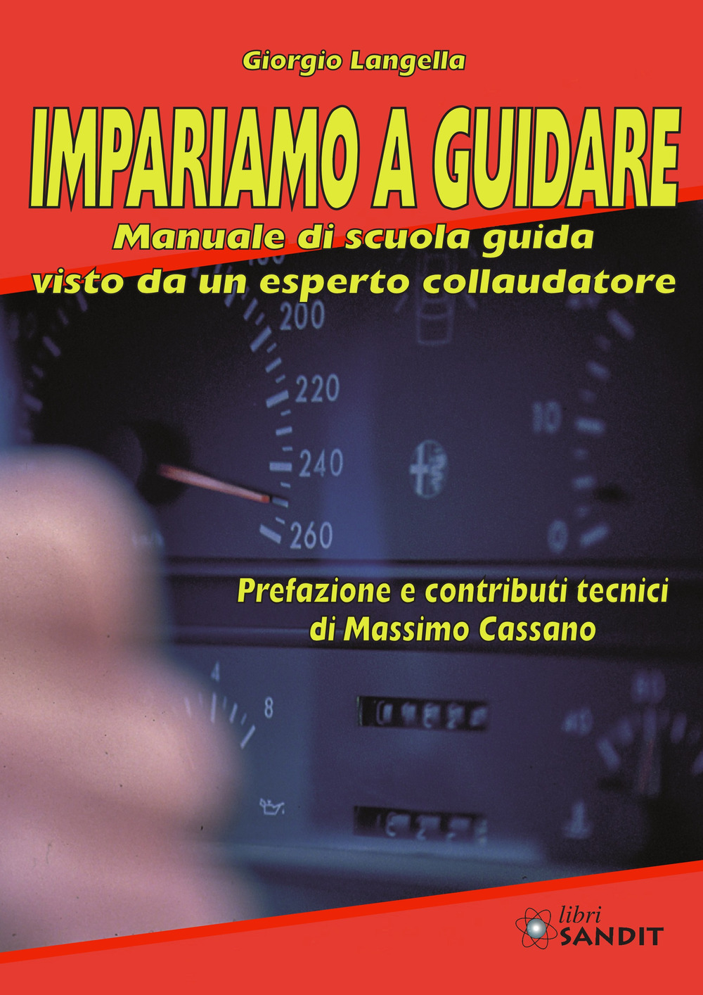 Impariamo a guidare. Manuale di scuola guida visto da un esperto collaudatore