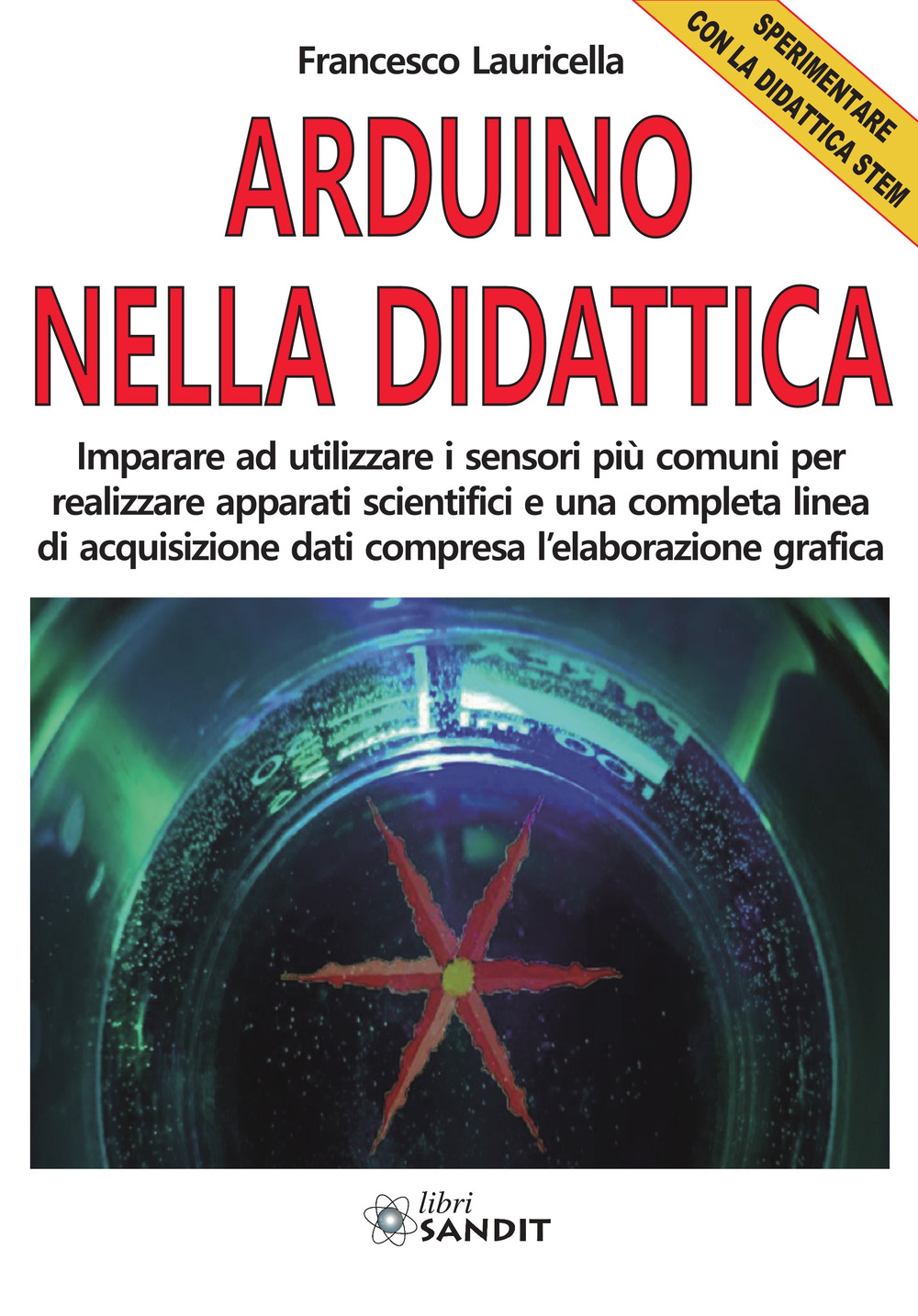 Arduino nella didattica. Sperimentare con la didattica STEM