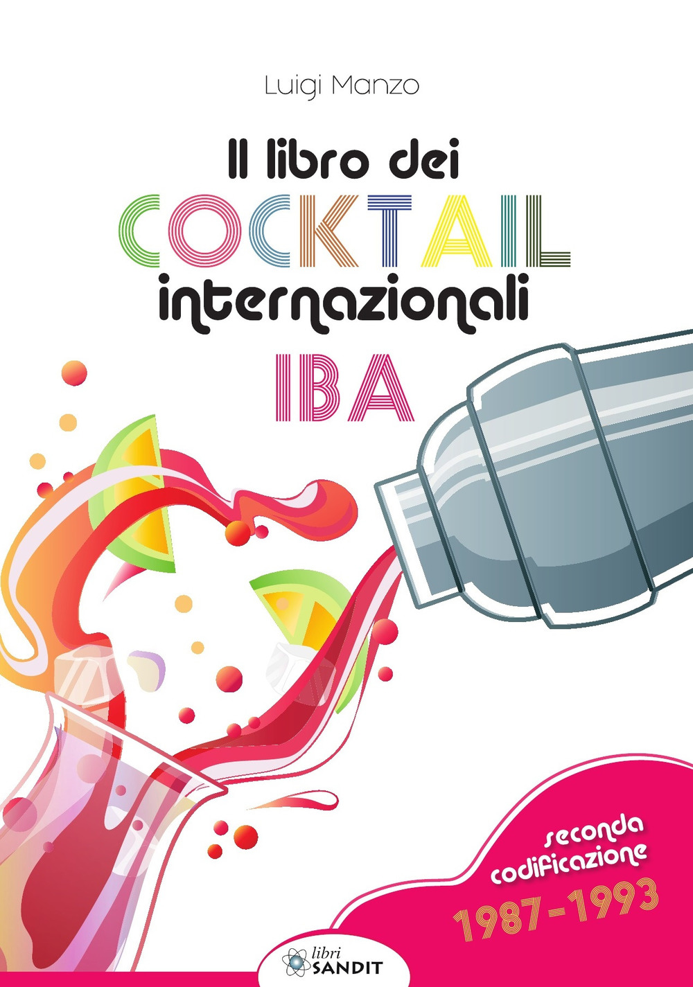 Il libro dei cocktail internazionali. Seconda codificazione 1987-1993