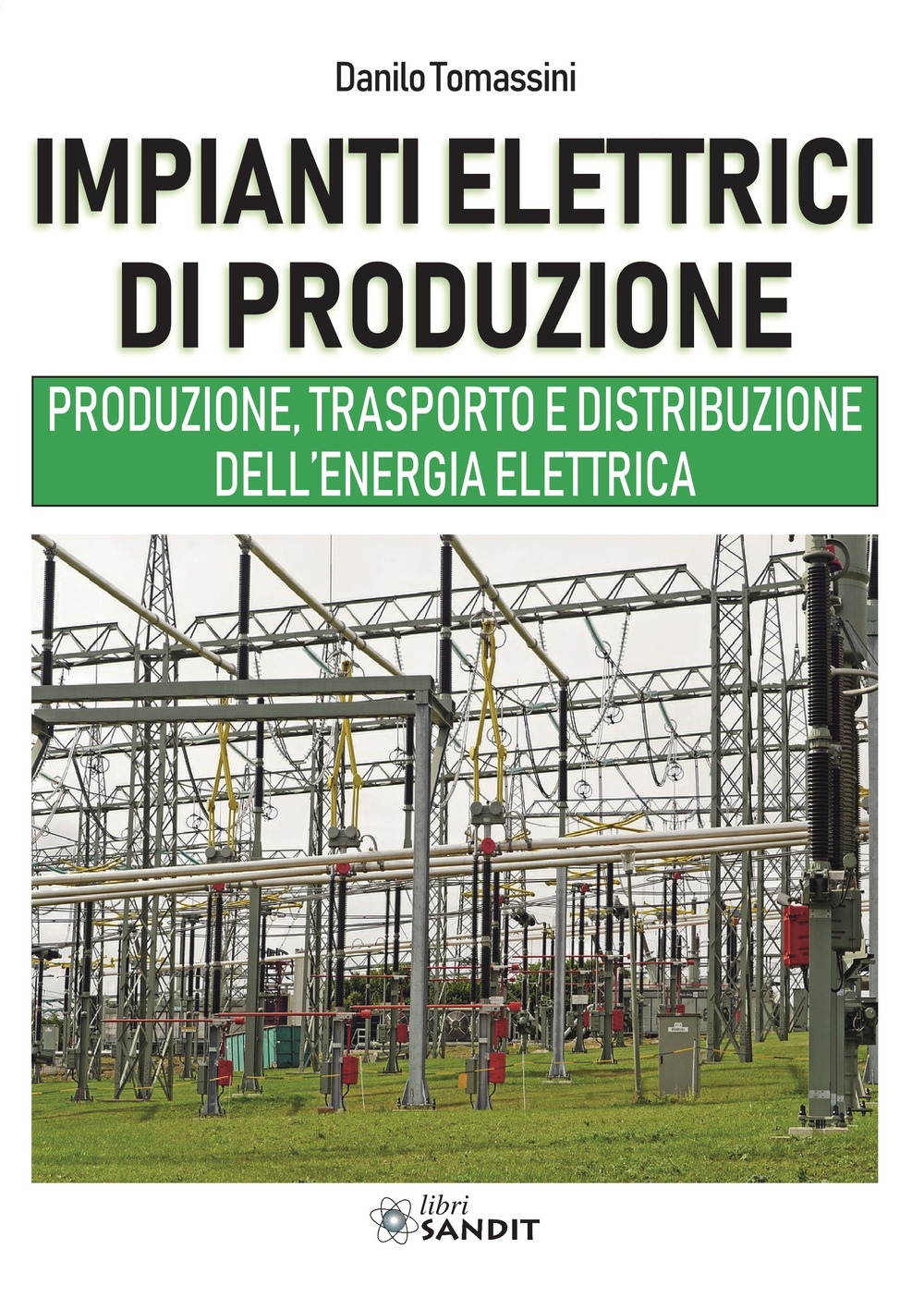 Impianti elettrici di produzione. Produzione, trasporto e distribuzione dell'energia