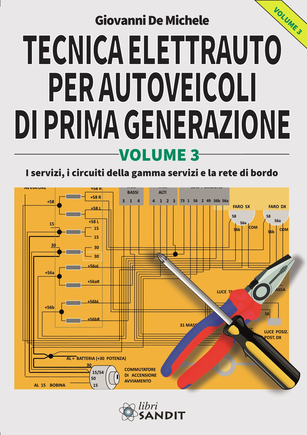 Tecnica elettrauto per autoveicoli di prima generazione. Vol. 3: I servizi, i circuiti della gamma servizi e la rete di bordo