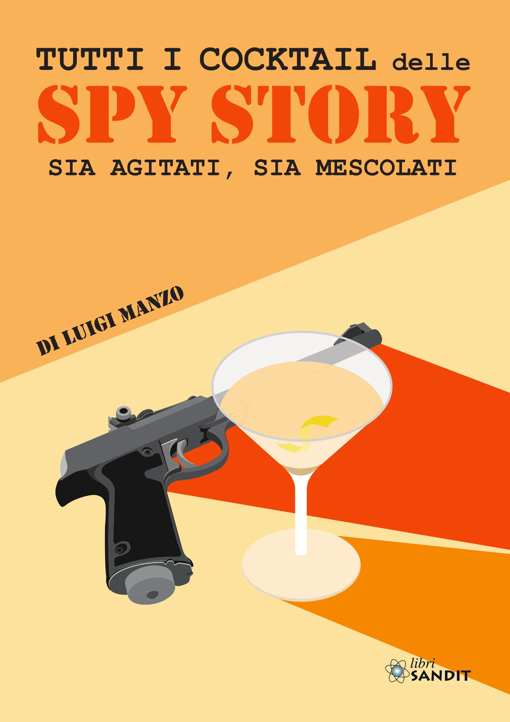 Tutti i cocktail delle spy story. Sia agitati, sia mescolati