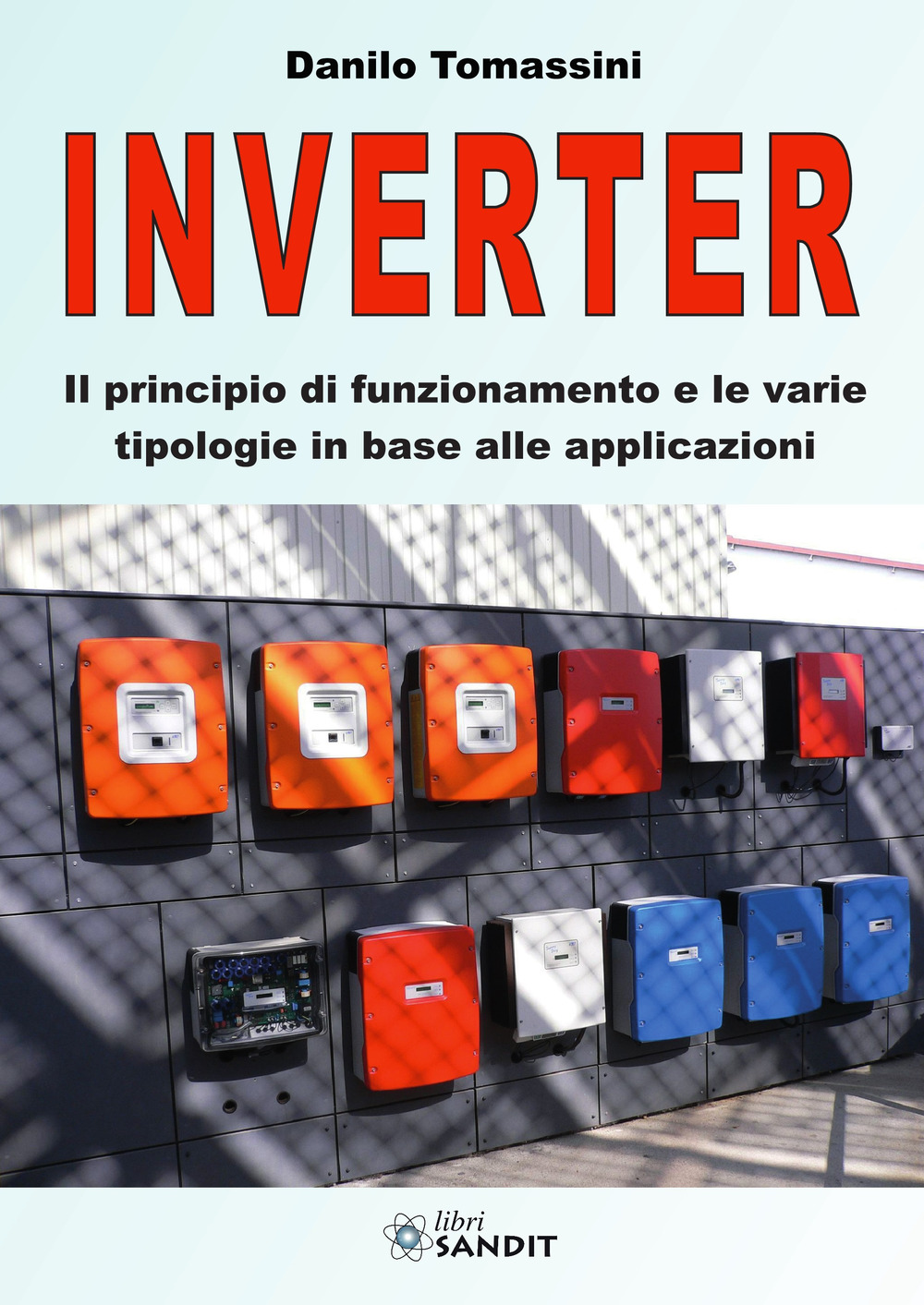 Inverter. Il principio di funzionamento e le varie tipologie in base alle applicazioni