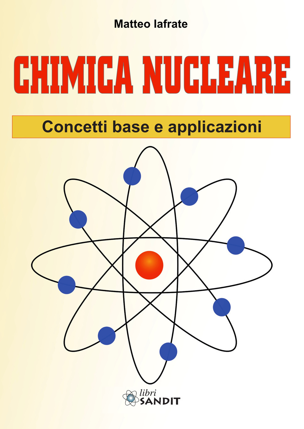 Chimica nucleare. Concetti base e applicazioni