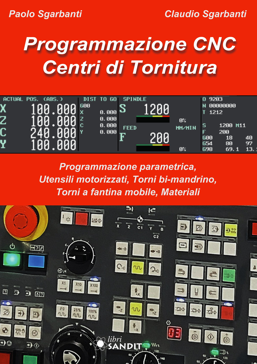 Programmazione CNC. Centri di tornitura. Programmazione parametrica, utensili motorizzati, torni bi-mandrino, torni a fantina mobile, materiali