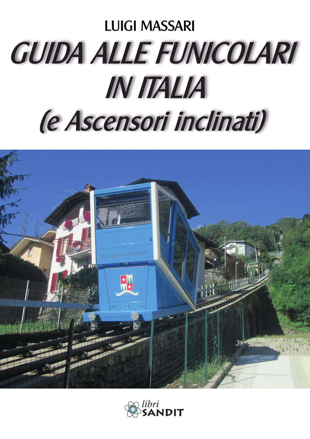 Guida alle funicolari in Italia (e ascensori inclinati)