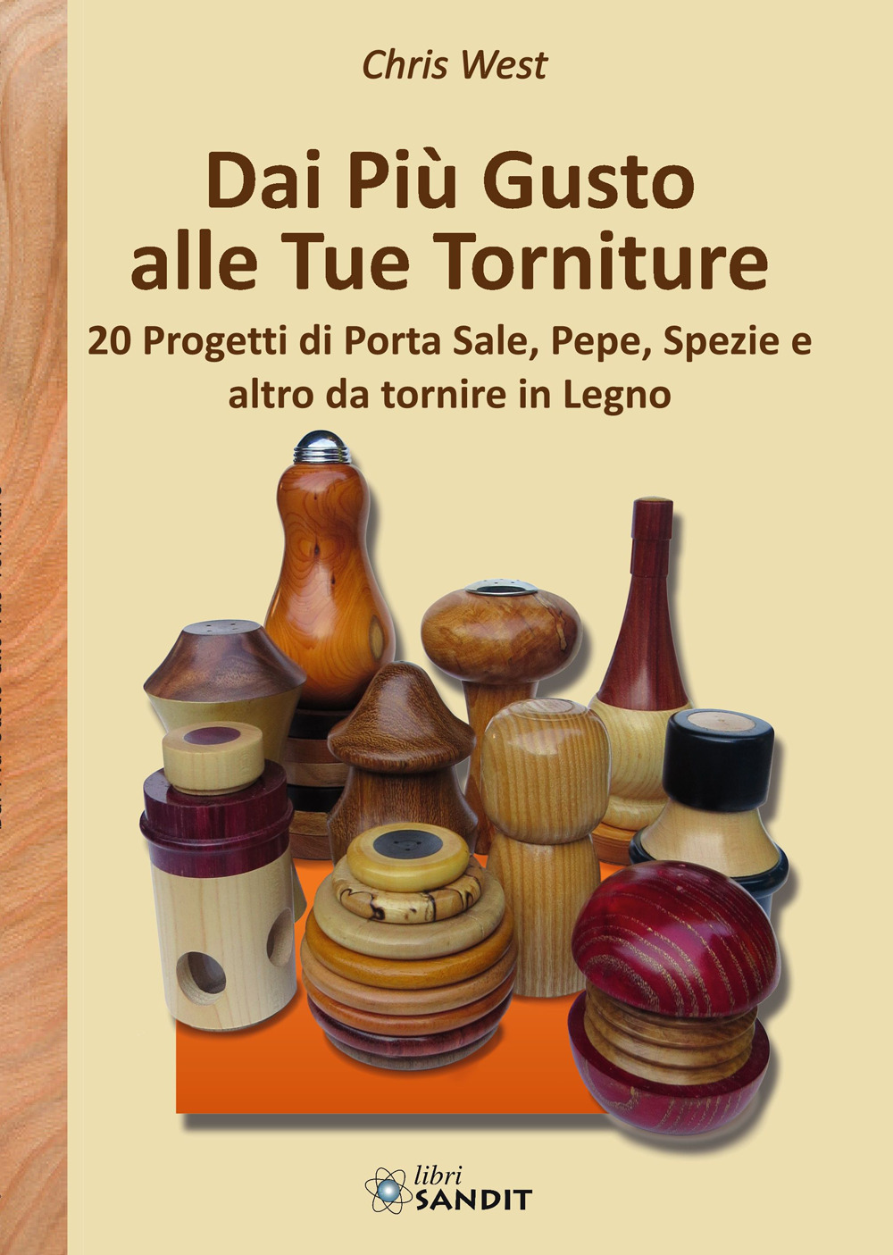 Dai più gusto alle tue torniture. 20 Progetti di porta sale, pepe, spezie e altro da tornire in Legno