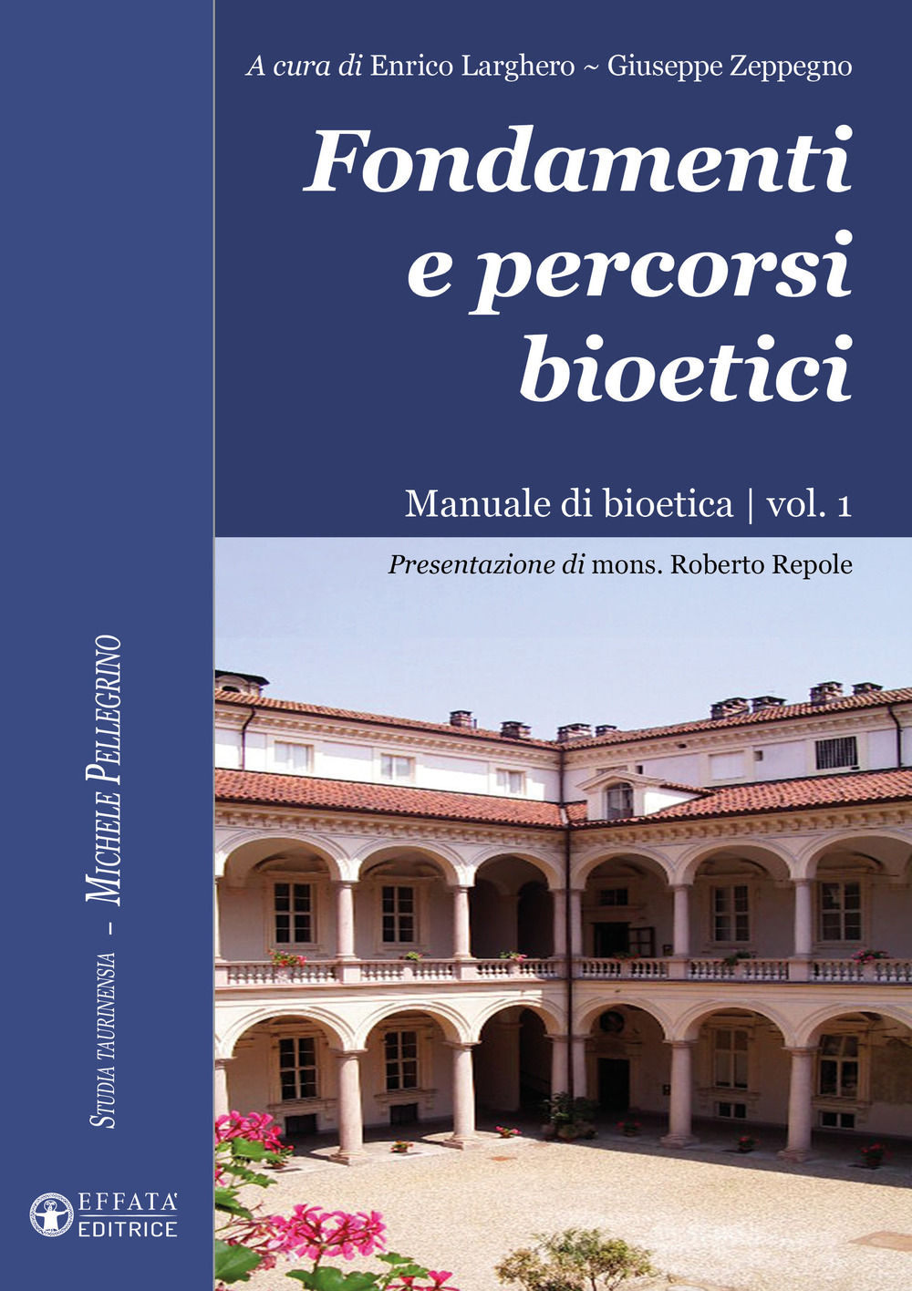 Fondamenti e percorsi bioetici. Manuale di bioetica. Vol. 1