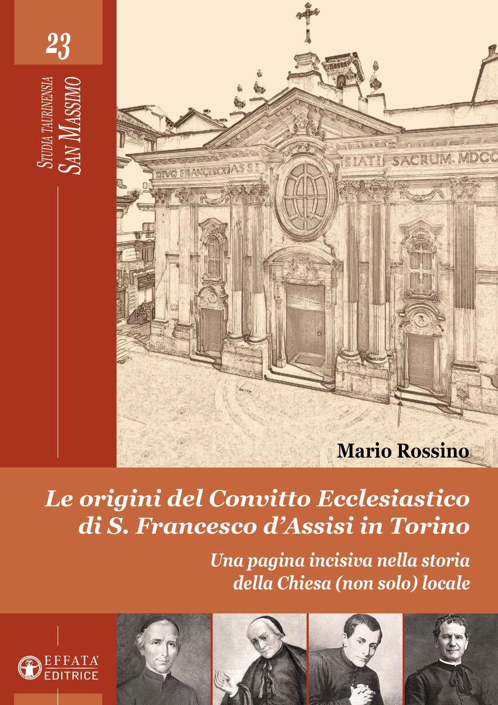 Le origini del convitto ecclesiastico di S. Francesco d'Assisi in Torino. Una pagina incisiva nella storia della Chiesa (non solo) locale