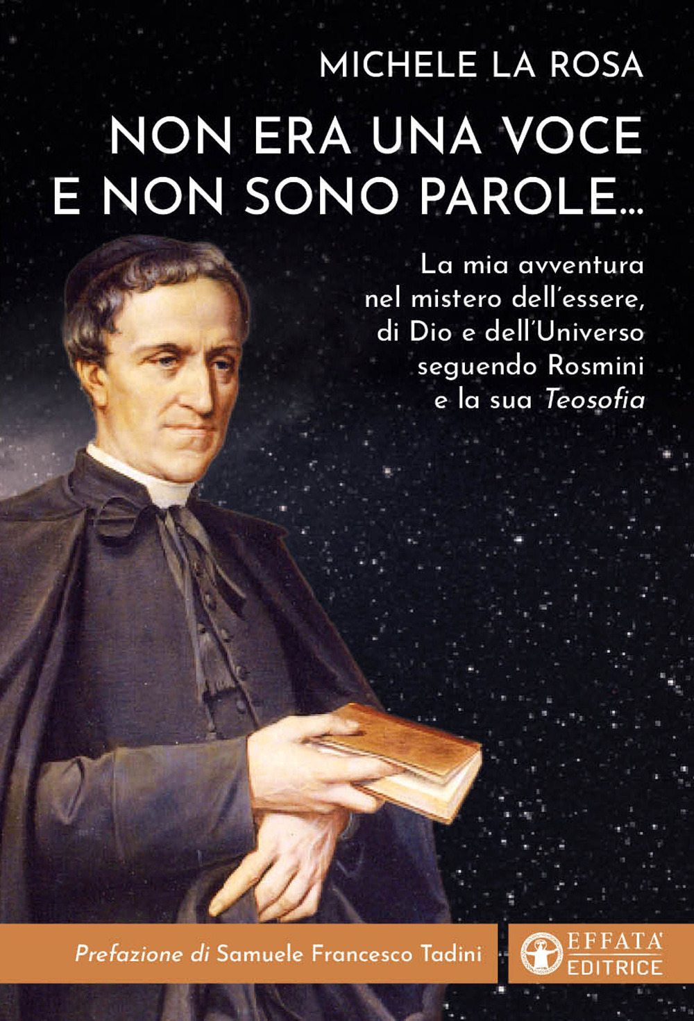 Non era una voce e non sono parole...La mia avventura nel mistero dell'essere, di Dio e dell'universo seguendo Rosmini e la sua «Teosofia»