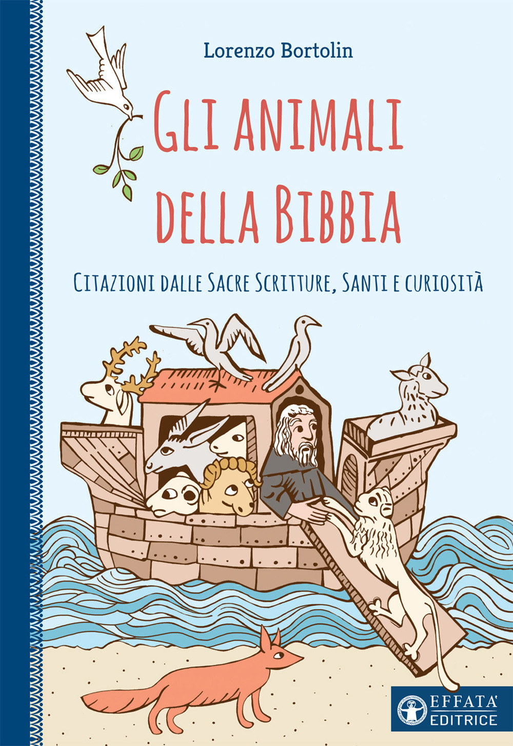 Gli animali della Bibbia. Citazioni dalle Sacre Scritture, santi e curiosità