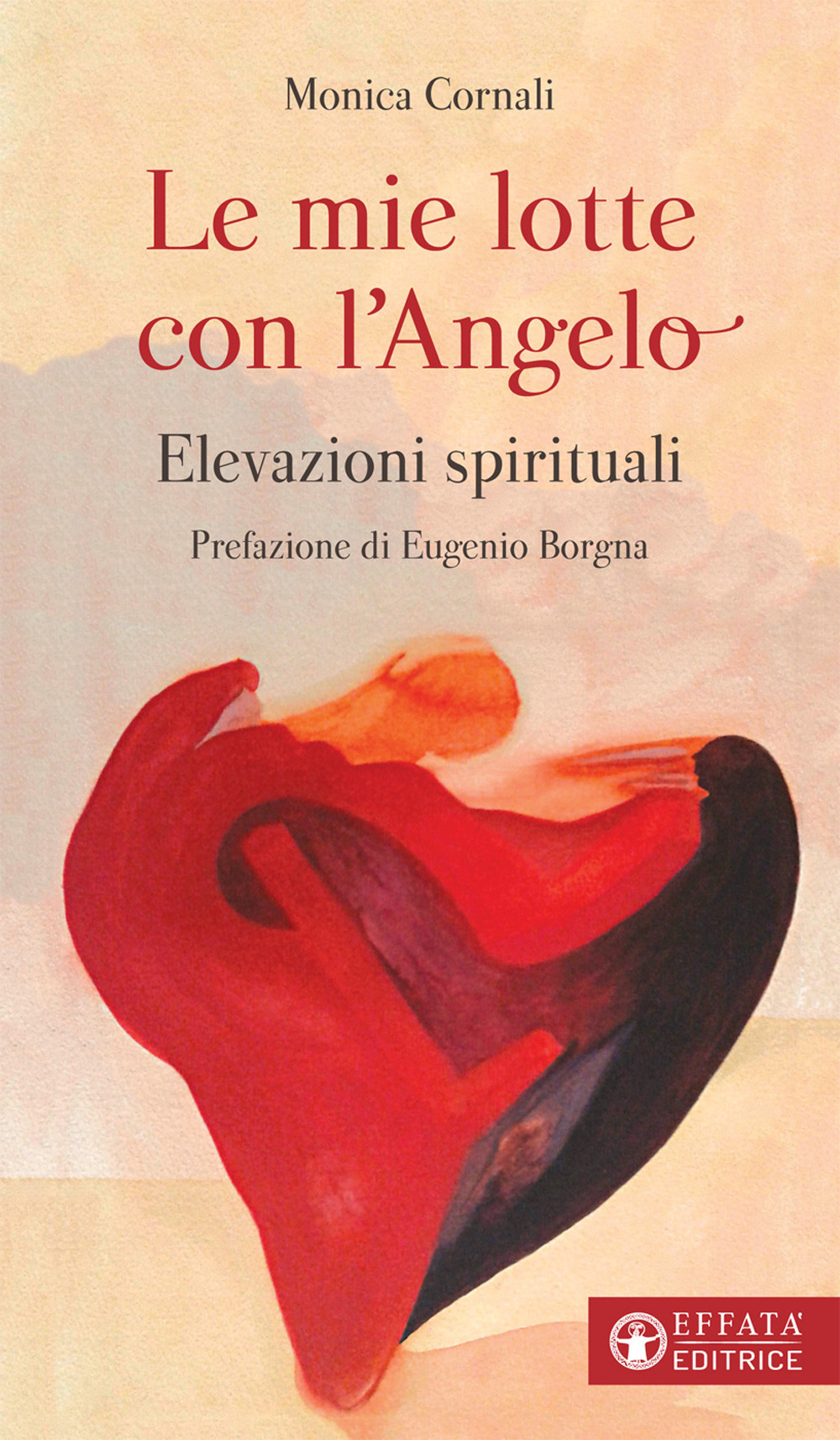 Le mie lotte con l'angelo. Elevazioni spirituali