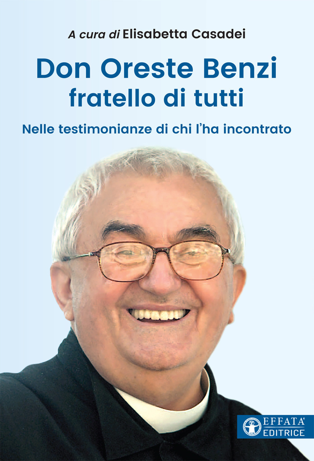 Don Oreste Benzi fratello di tutti. Nelle testimonianze di chi lo ha incontrato 