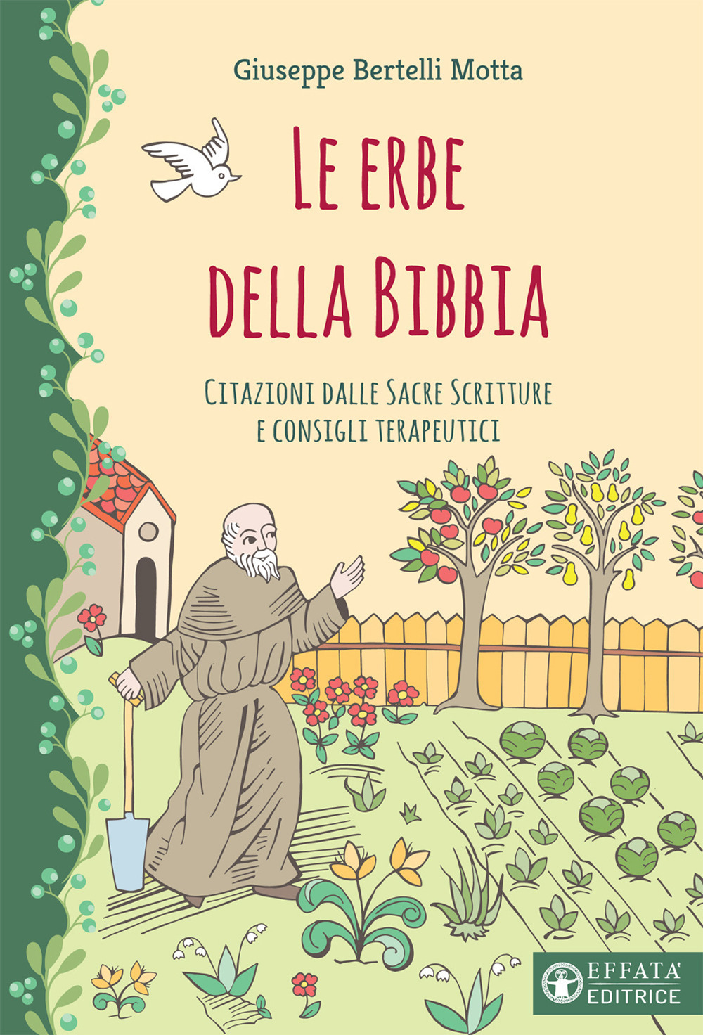 Le erbe della Bibbia. Citazioni dalle Sacre Scritture e consigli terapeutici