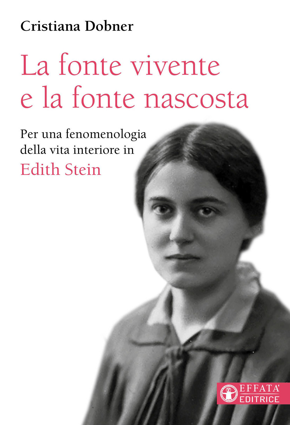 La fonte vivente e la fonte nascosta. Per una fenomenologia della vita interiore in Edith Stein