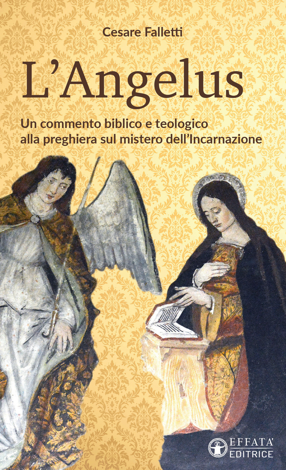 L'Angelus. Un commento biblico e teologico alla preghiera sul mistero dell'Incarnazione
