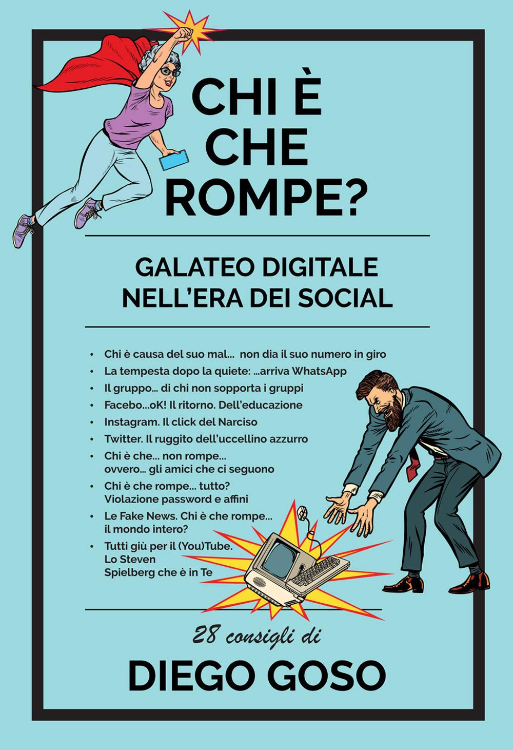 Chi è che rompe? Galateo digitale nell'era dei social. Ediz. illustrata