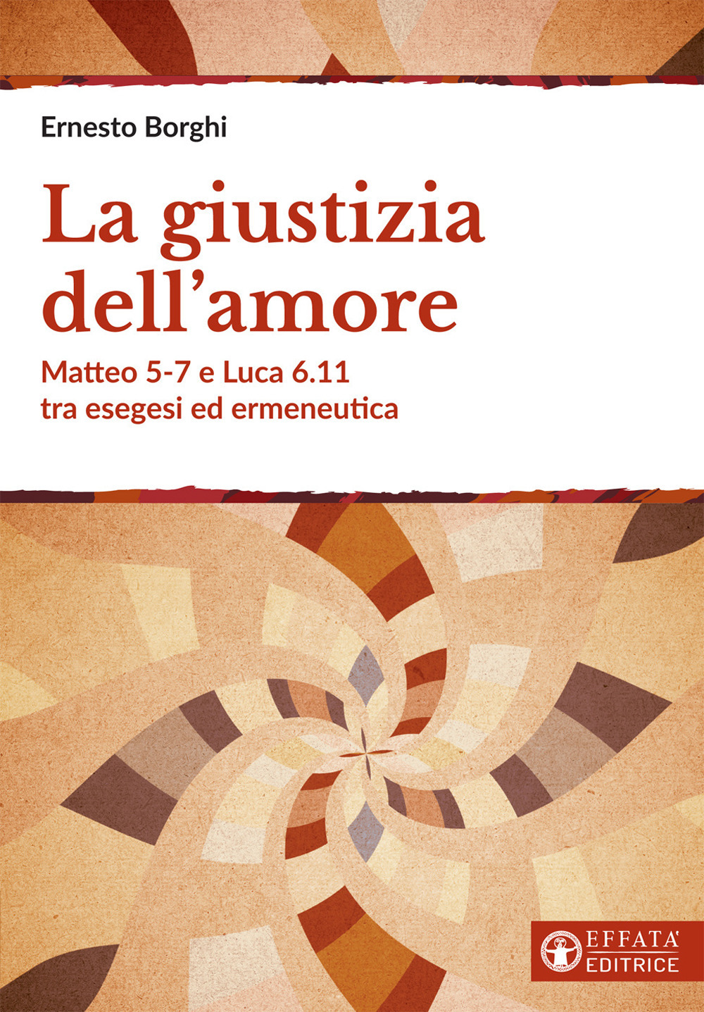 La giustizia dell'amore. Matteo 5-7 e Luca 6.11 tra esegesi ed ermeneutica