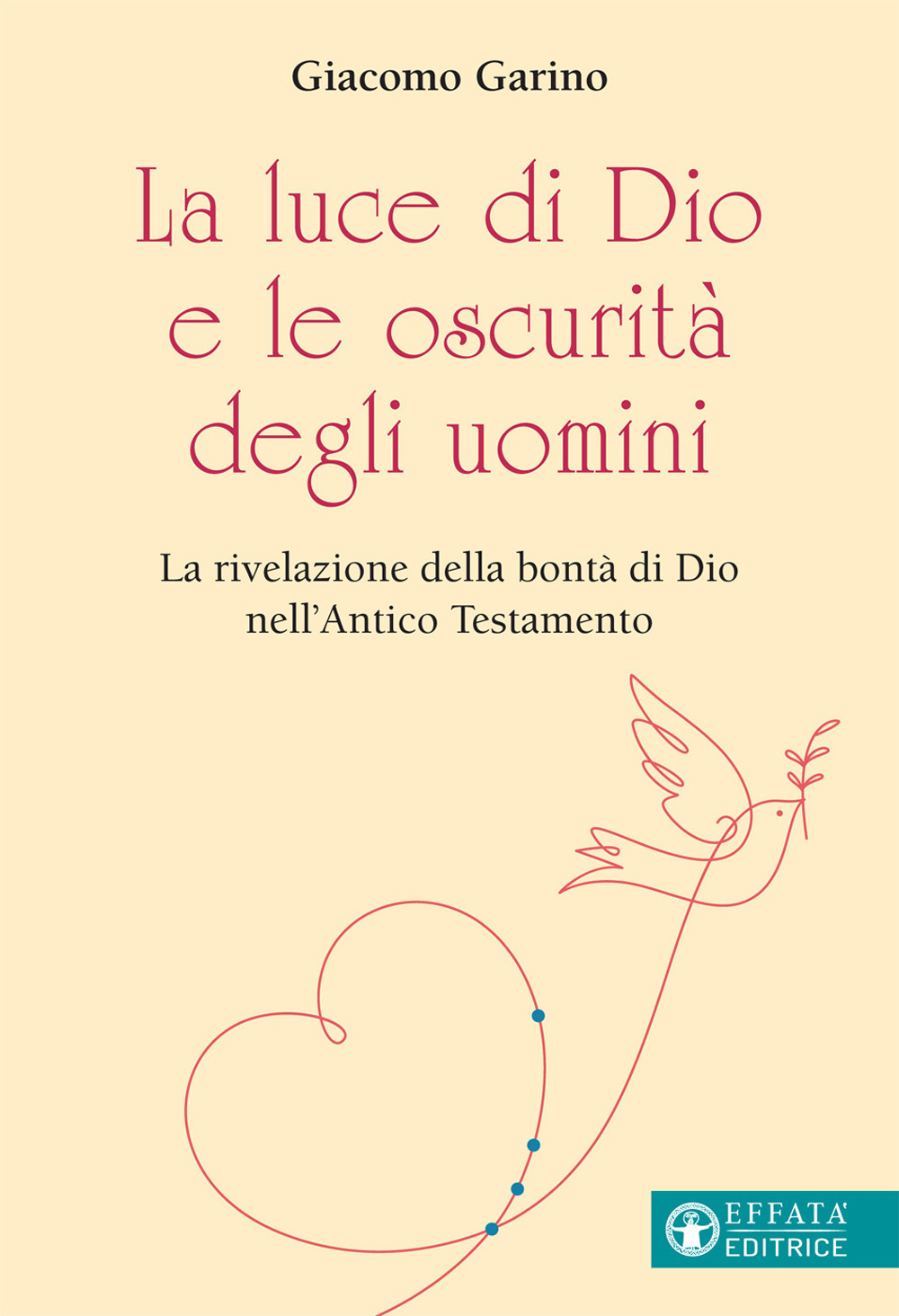 La luce di Dio e le oscurità degli uomini. La rivelazione della bontà di Dio nell'Antico Testamento