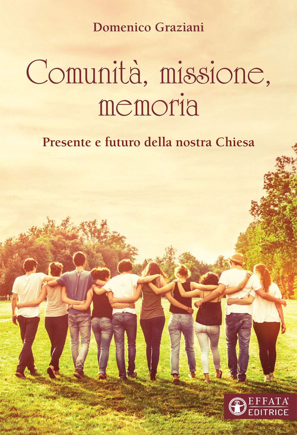 Comunità, missione, memoria. Presente e futuro della nostra Chiesa