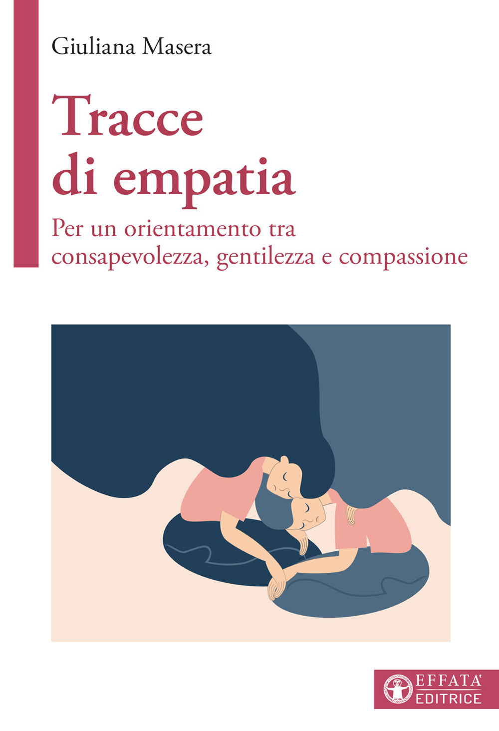 Tracce di empatia. Per un orientamento tra consapevolezza, gentilezza e compassione