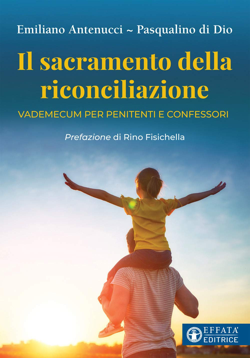 Il sacramento della riconciliazione. Vademecum per penitenti e confessori