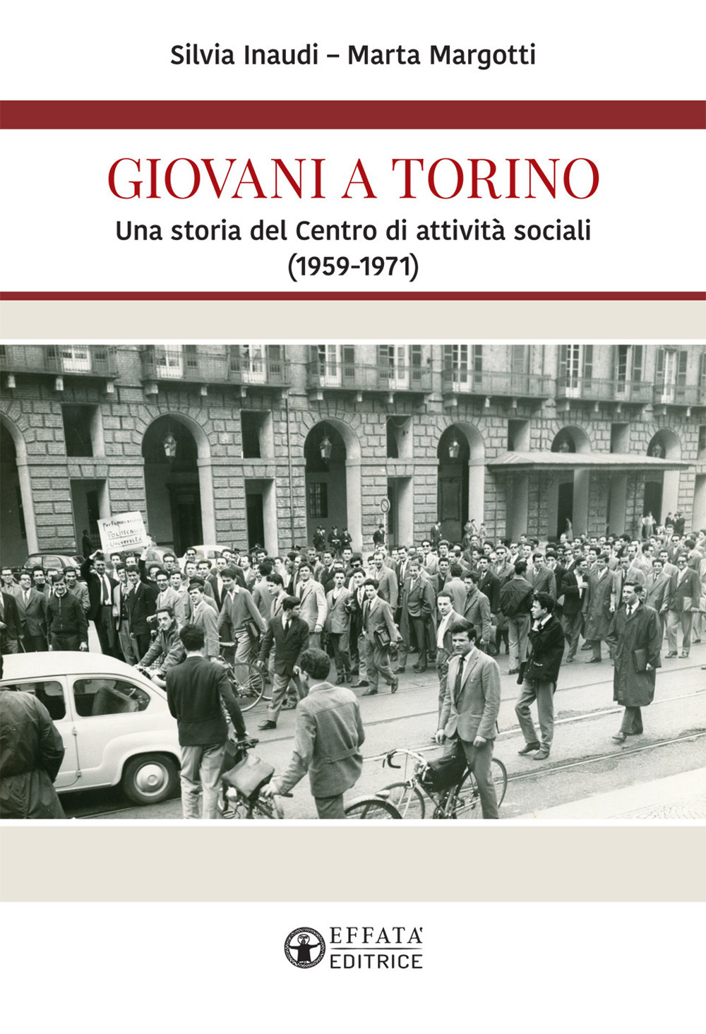 Giovani a Torino. Una storia del Centro di attività sociali (1959-1971)