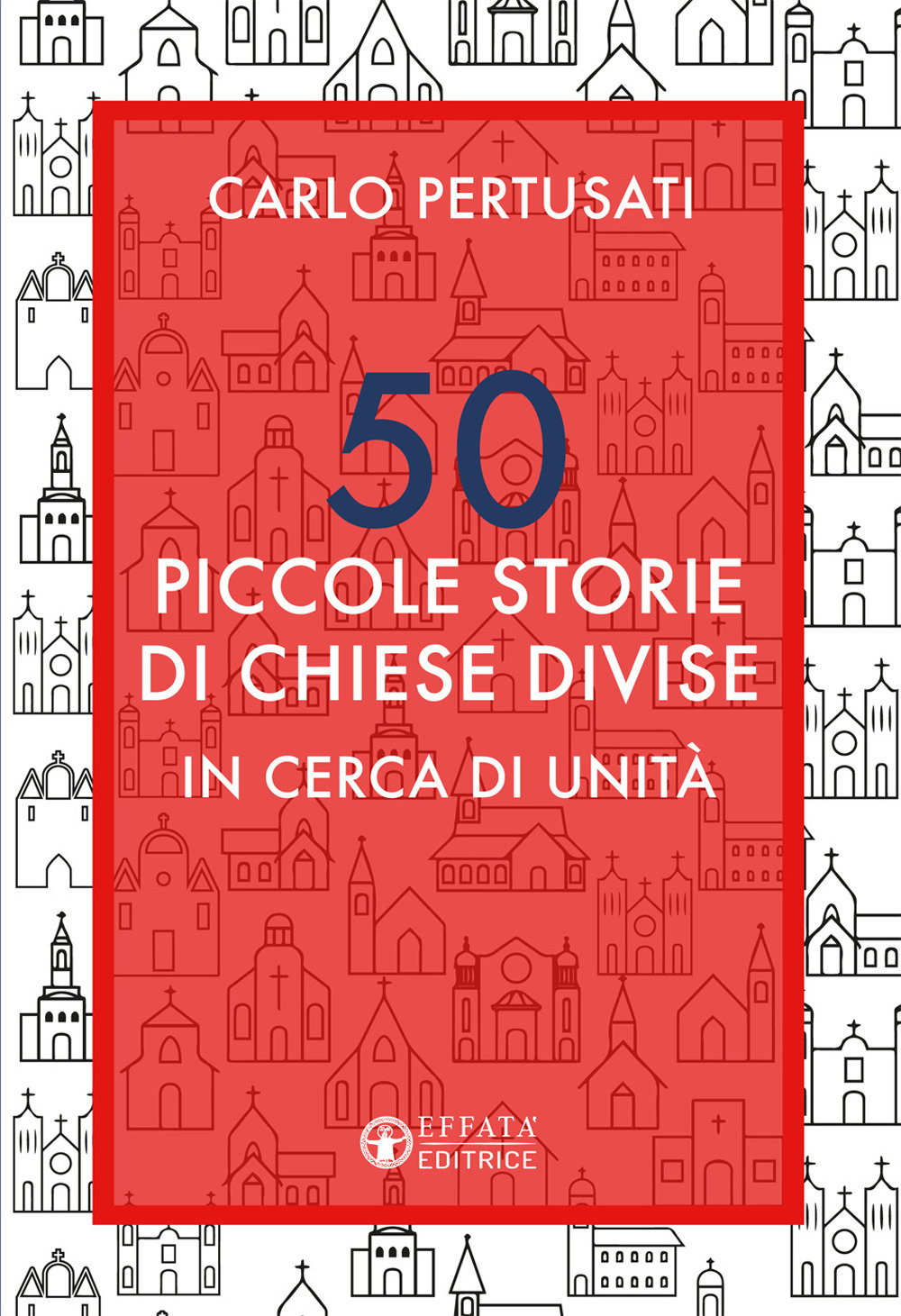 50 piccole storie di chiese divise. In cerca di unità