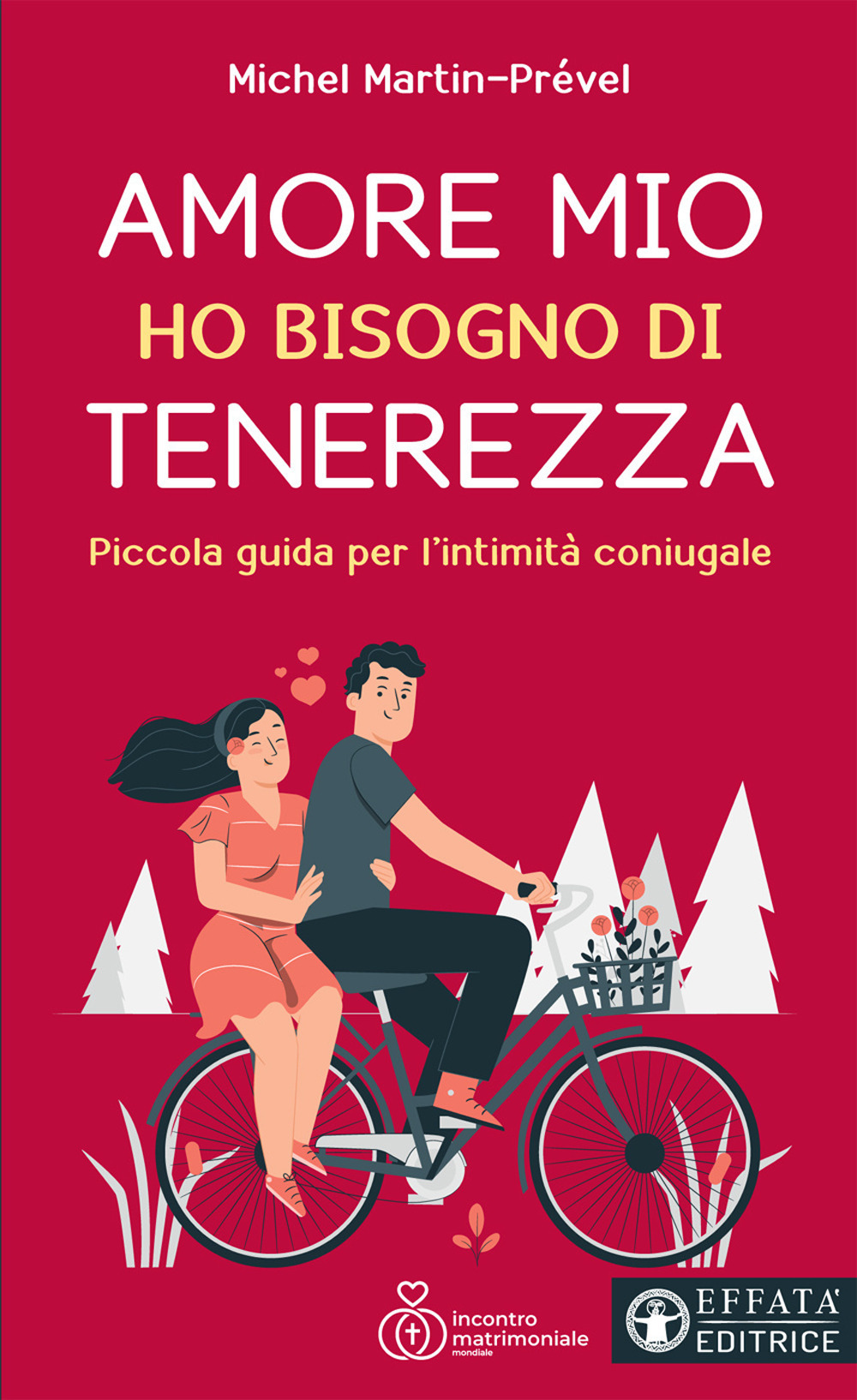 Amore mio ho bisogno di tenerezza. Piccola guida per l'intimità coniugale