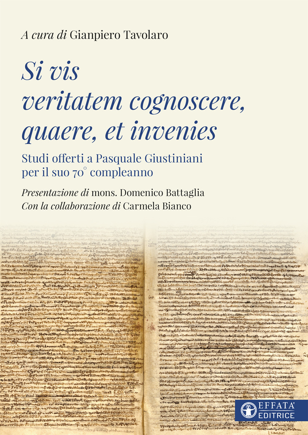 Si vis veritatem cognoscere, quaere, et invenies. Studi offerti a Pasquale Giustiniani per il suo 70° compleanno