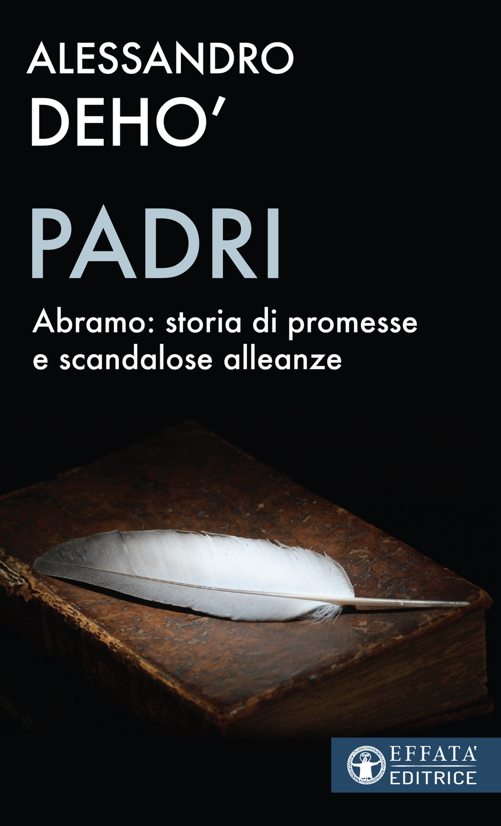 Padri. Abramo: storia di promesse e di scandalose alleanze