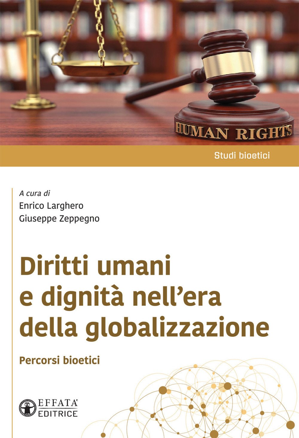 Diritti umani e dignità nell'era della globalizzazione. Percorsi bioetici