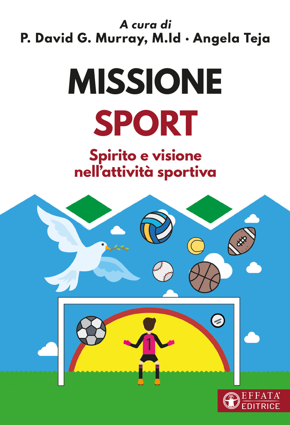 Missione sport. Spirito e visione nell'attività sportiva