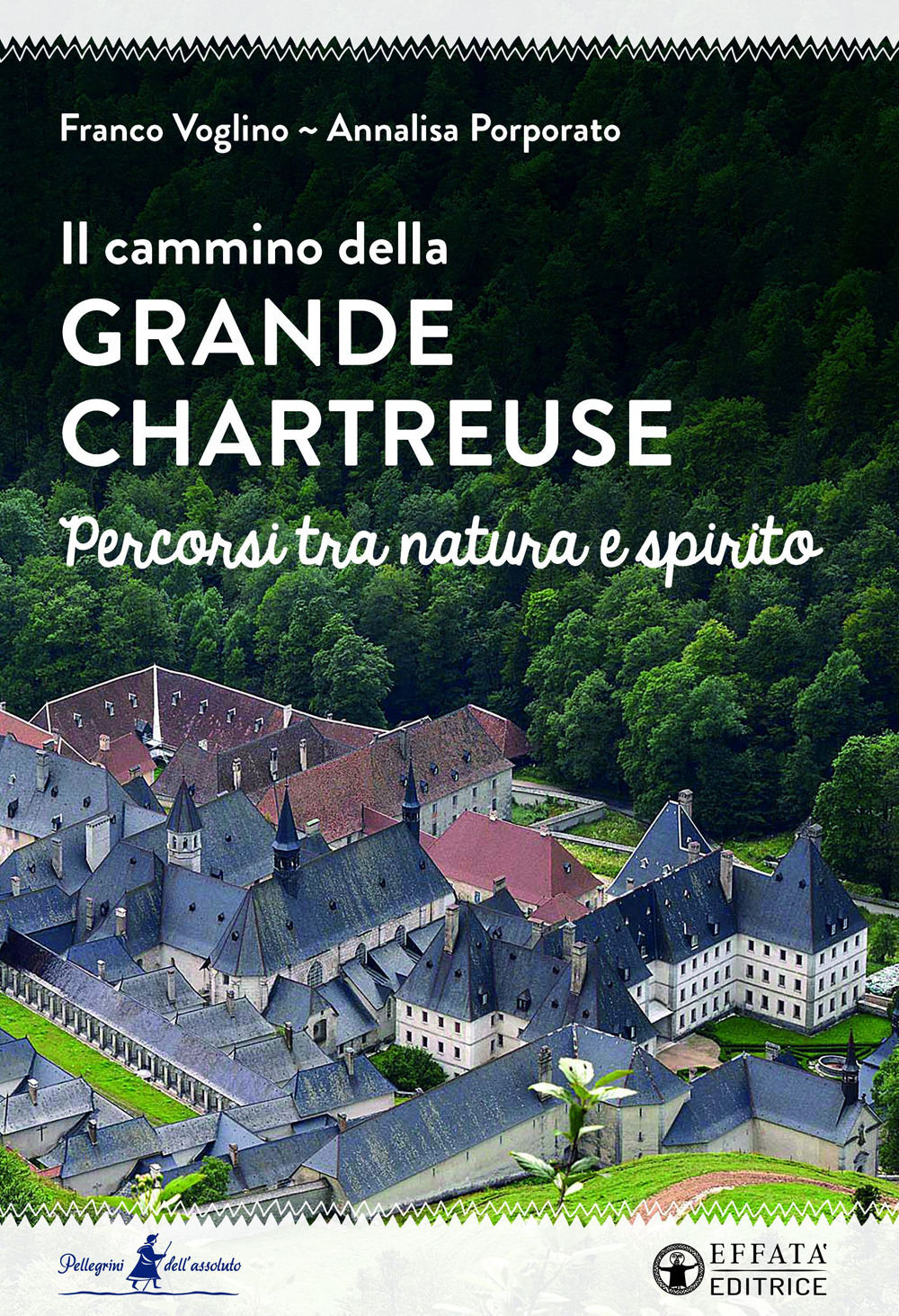 Il cammino della Grande Chartreuse. Percorsi tra natura e spirito