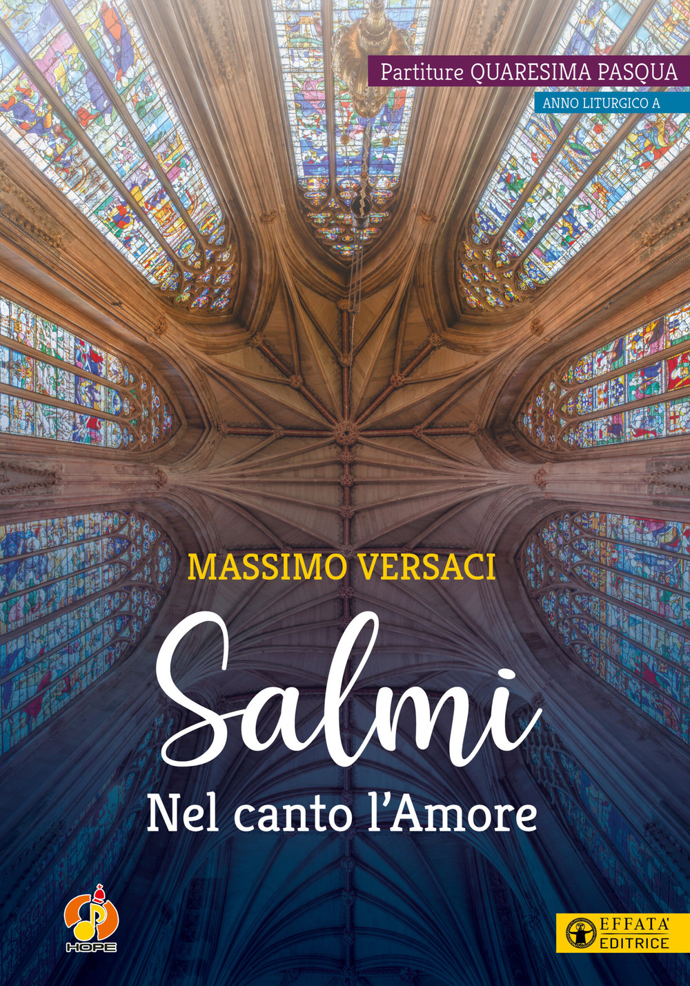 Salmi. Nel canto l'Amore. Partiture Quaresima Pasqua. Anno liturgico A