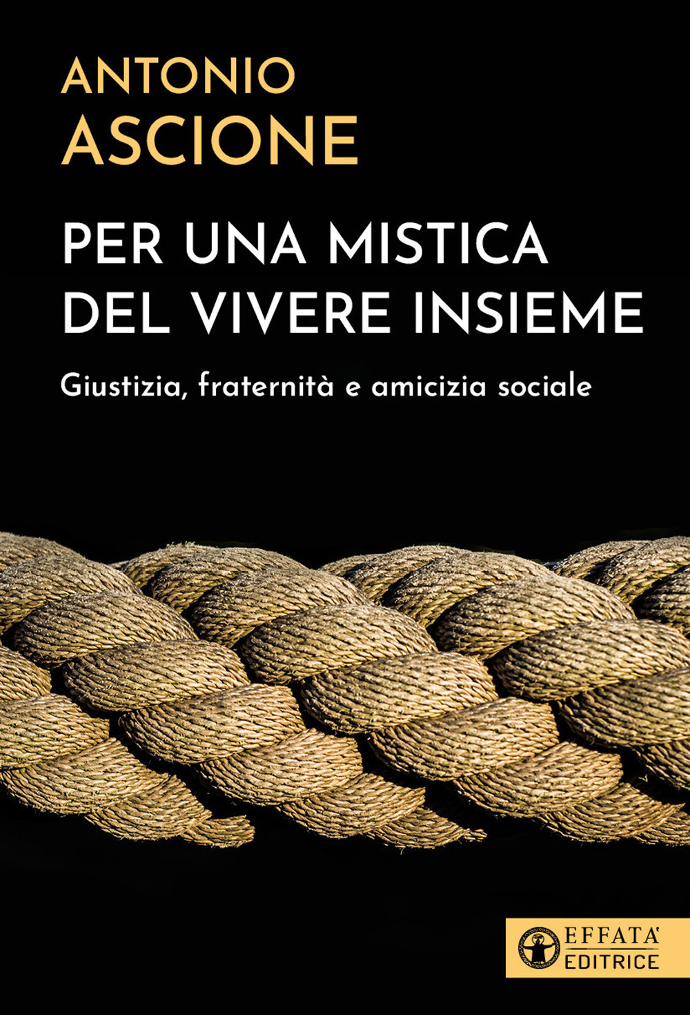 Per una mistica del vivere insieme. Giustizia, fraternità e amicizia sociale