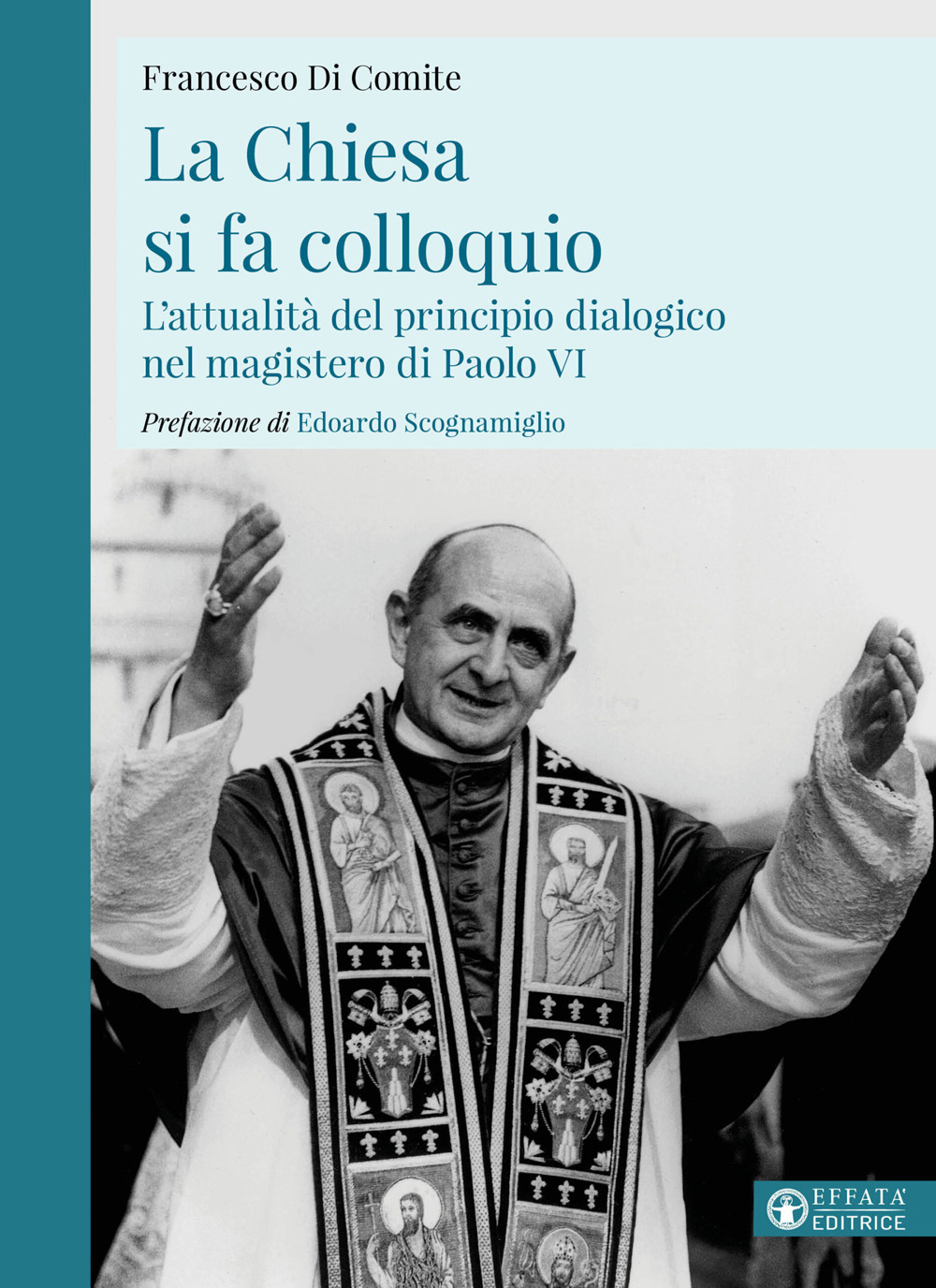 La Chiesa si fa colloquio. L'attualità del principio dialogico nel magistero di Paolo VI