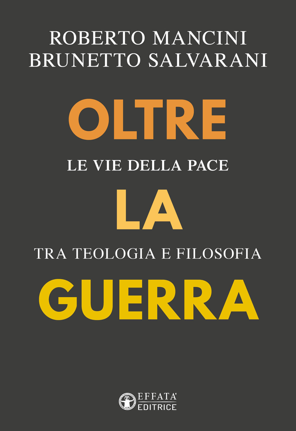 Oltre la guerra. Le vie della pace tra teologia e filosofia