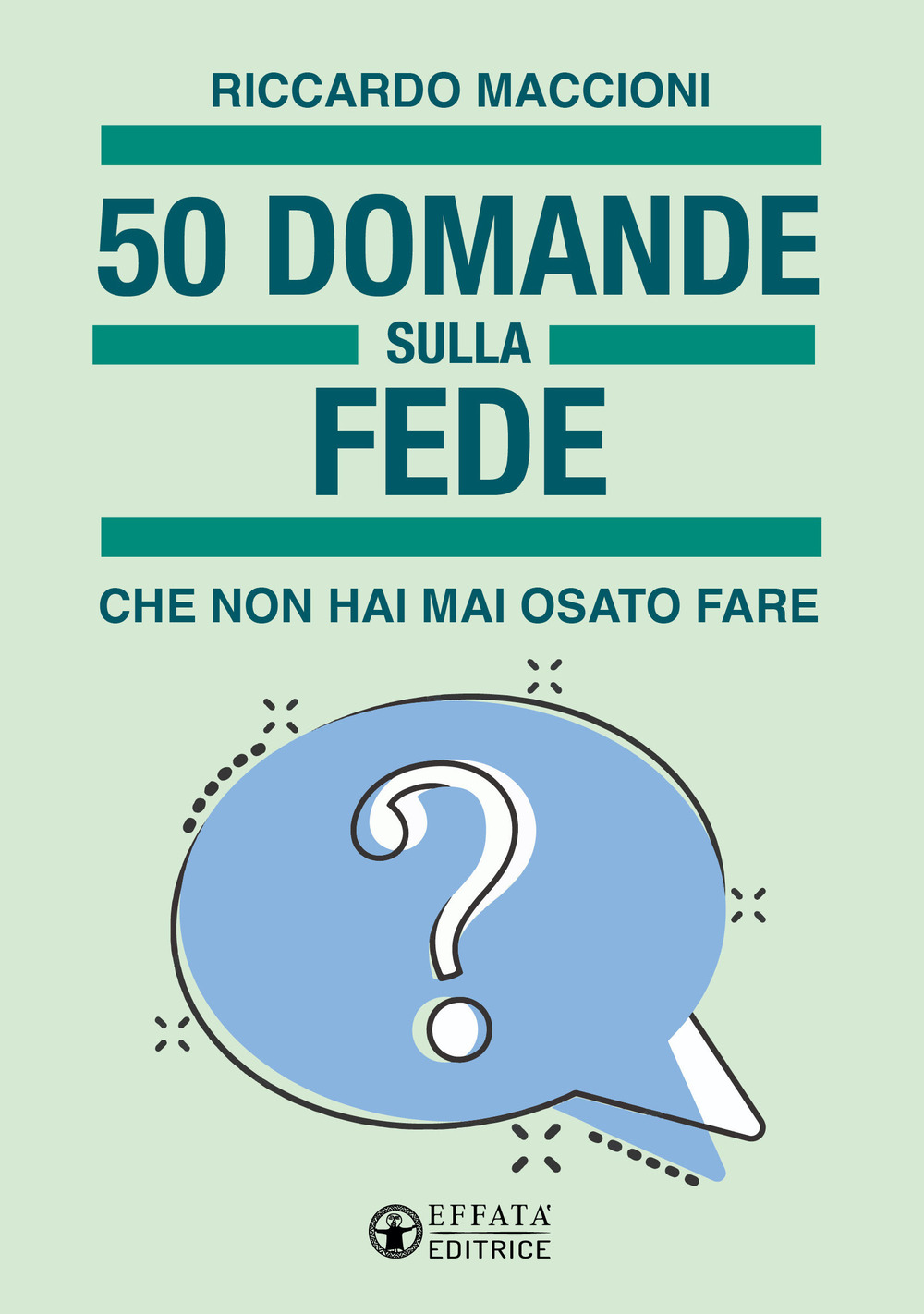 50 domande sulla fede che non hai mai osato fare