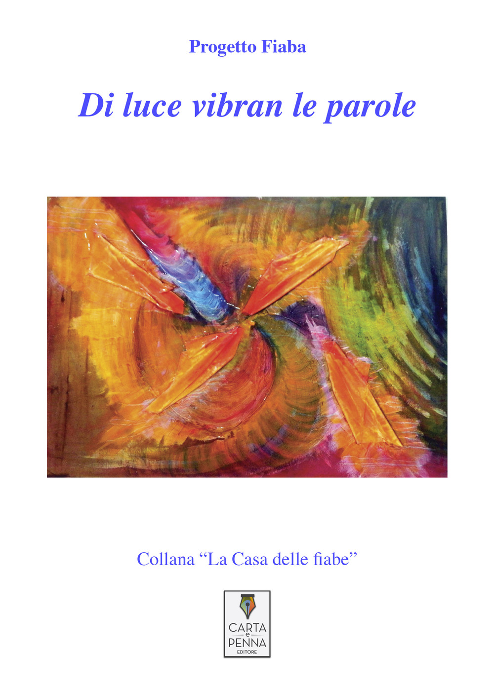 Di luce vibran le parole. Ediz. illustrata