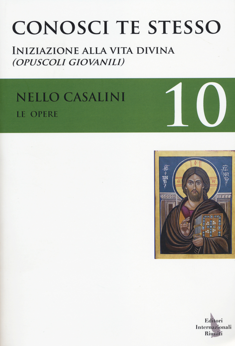 Le opere. Vol. 10: Conosci te stesso. Iniziazione alla vita divina (Opuscoli giovanili)