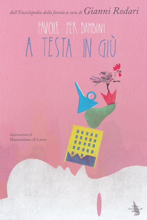 Favole per bambini a testa in giù. Ediz. illustrata