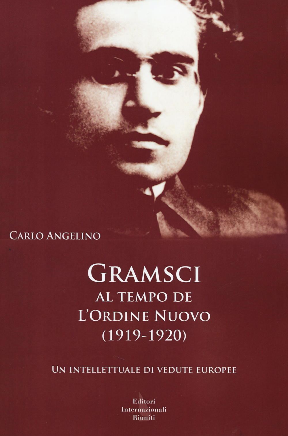 Gramsci al tempo de «L'Ordine nuovo» (1919-1920). Un intellettuale di vedute europee