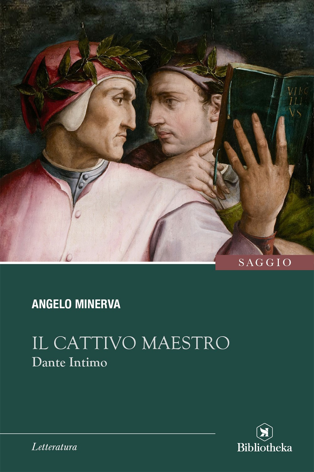 Il cattivo maestro. Dante intimo