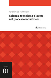 Scienza, tecnologia e lavoro nel processo industriale